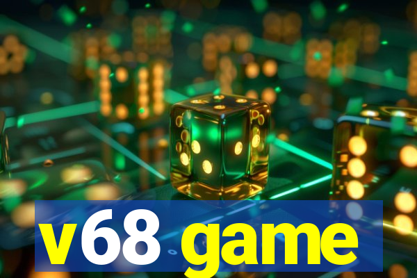 v68 game